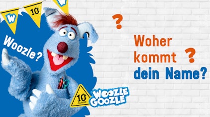 Frag Woozle! - Die Antworten Woher kommt dein Name?