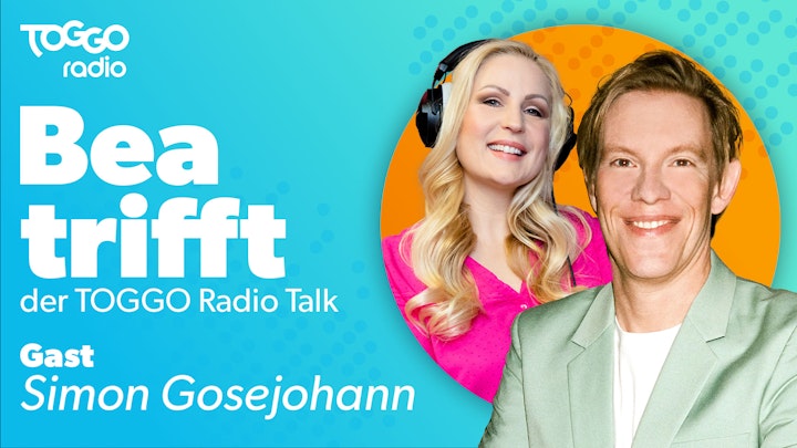 Der TOGGO Radio Talk mit Simon Gosejohann