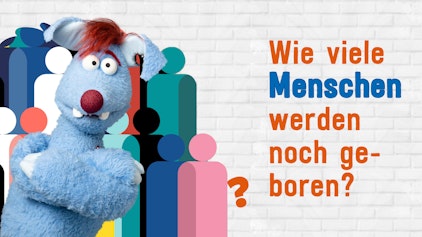 Frag Woozle! - Die Antworten Wie viele Menschen werden noch geboren?
