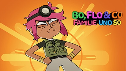 Bo, Flo & Co. - Familie und so